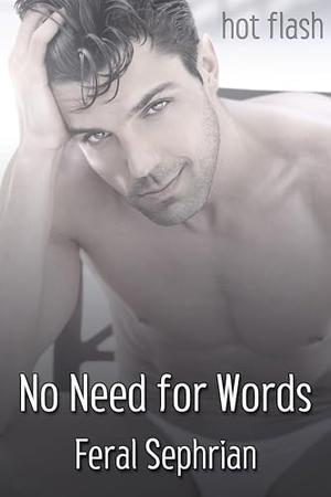 No Need for Words by Feral Sephrian