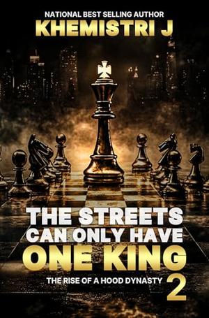 The Streets Can Only Have One King 2 by Khemistri J.