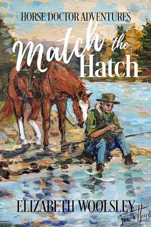 Match the Hatch by Elizabeth Woolsey