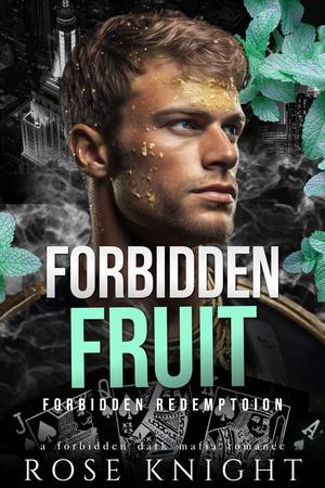 Forbidden Fruit by Rose Knight
