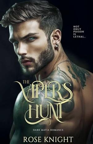 The Viper's Hunt by Rose Knight