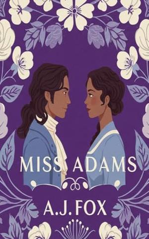 Miss Adams and Laws of Passion by A.J. Fox