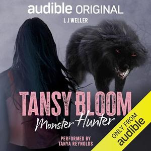 Tansy Bloom, Monster Hunter by L.J. Weller, Tanya Reynolds