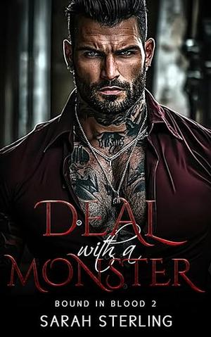 Deal with a Monster: Enemies to Lovers Forced Proximity Dark Mafia Romance by Sarah Sterling