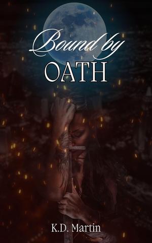 Bound by Oath by K.D. Martin
