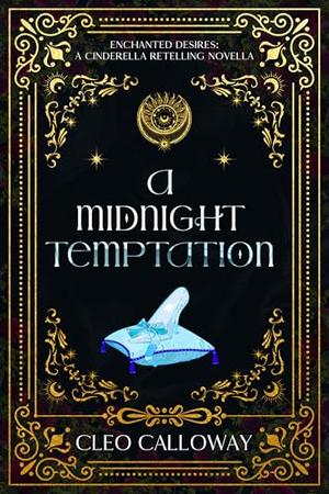 A Midnight Temptation: A Cinderella Retelling Novella by Cleo Calloway