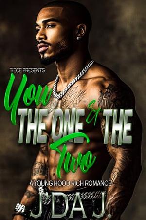 You The One and The Two: A Hood Rich Urban Romance by Jda J.