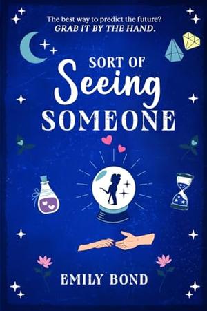 Sort of Seeing Someone by Emily Bond