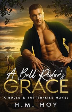 A Bull Rider's Grace by H.M. Hoy