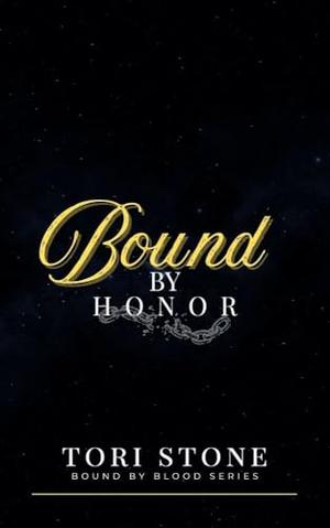 Bound By Honor: A Dark Mafia Brother's Best Friend Romance by Tori Stone