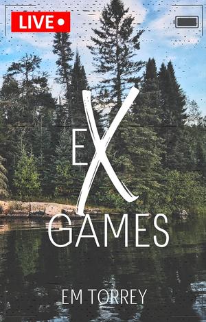 The eX Games by Em Torrey