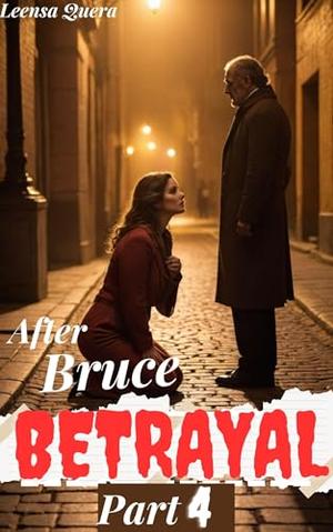 After Bruce Betrayal : An anthology story about cheating wife affair and second chance redemption by Leensa Quera