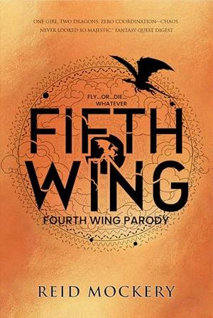 Fourth Wing Parody: Fifth Wing by Reid Mockery