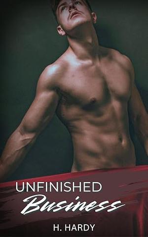 Unfinished Business: An M/M Paranormal Erotica by H. Hardy