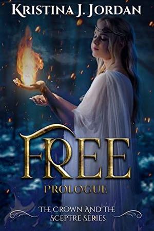 Free - A Fairy Tale Retelling of Rapunzel (The Crown and the Sceptre #0.5)