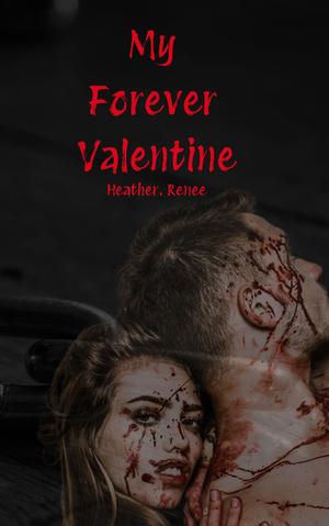 My Forever Valentine by Heather. Renee