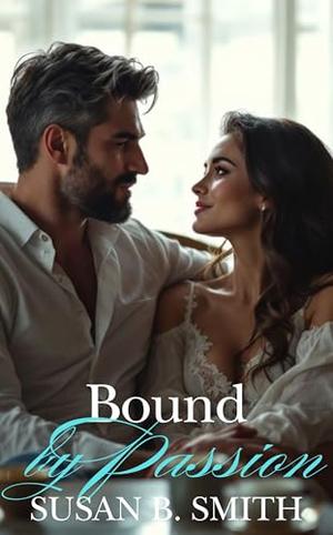 Bound by Passion: An Age Gap One Night Stand Off Limits Romance by Susan B. Smith
