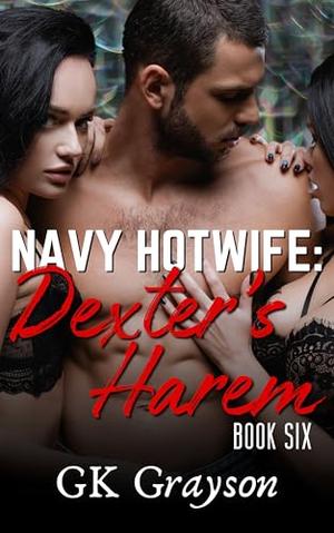 Navy Hotwife: Dexter's Harem by GK Grayson