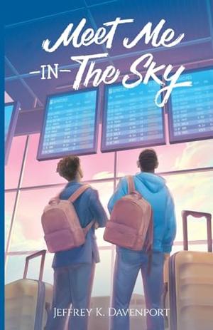 Meet Me in the Sky by Jeffrey K. Davenport