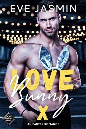 Love Bunny: An Easter, Ex Military, Age Gap Romance by Eve Jasmin
