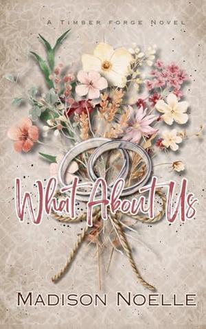 What About Us by Madison Noelle