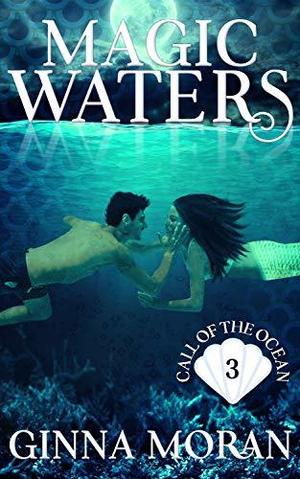 Magic Waters by Ginna Moran