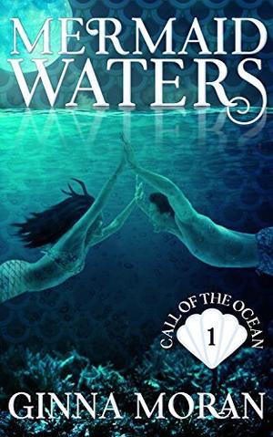 Mermaid Waters by Ginna Moran