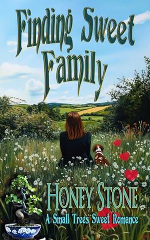 Finding Sweet Family: A Clean Slow Burn Found Family Sweet Romance by Honey Stone