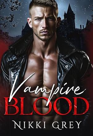 Vampire Blood by Nikki Grey