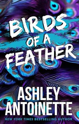 Birds of a Feather (Ashley Antoinette's Book Box Series by Antoinette