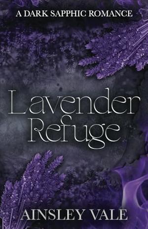 Lavender Refuge by Ainsley Vale