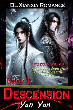 Descension (BL Xianxia Fantasy Romance): Book 1 by Yan Yan