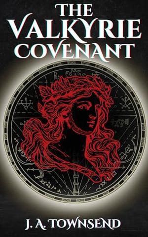 The Valkyrie Covenant by J.A. Townsend