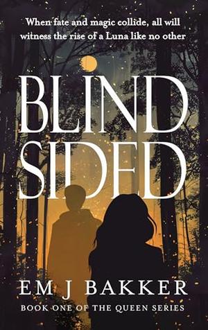 Blindsided by Em J Bakker