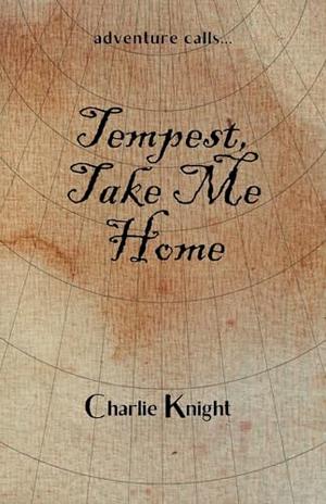 Tempest, Take Me Home by Charlie Knight