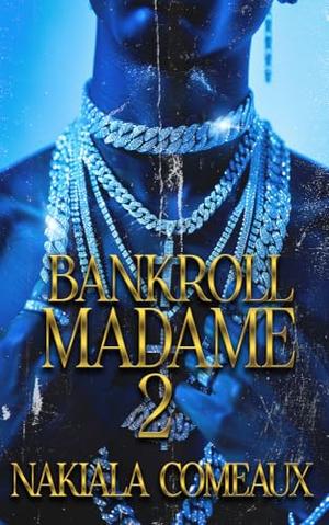 Bankroll Madame 2 by Nakiala Comeaux