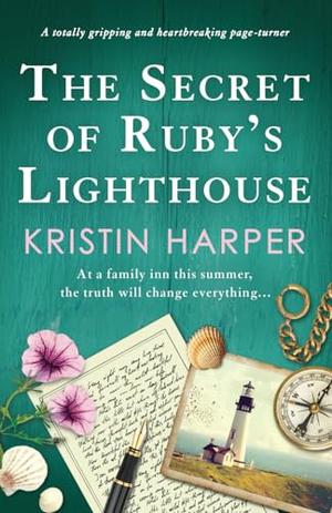 The Secret of Ruby's Lighthouse: A totally gripping and heartbreaking page-turner by Kristin Harper