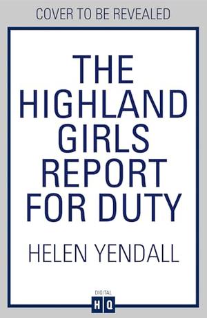 The Highland Girls Report for Duty by Helen Yendall