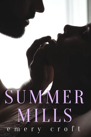 Summer Mills by Emery Croft