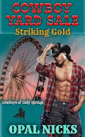 Cowboy Yard Sale - Striking Gold: Cowboys of Cady Springs by Opal Nicks