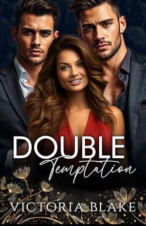 Double Temptation: A Reverse Harem Romance by Victoria Blake