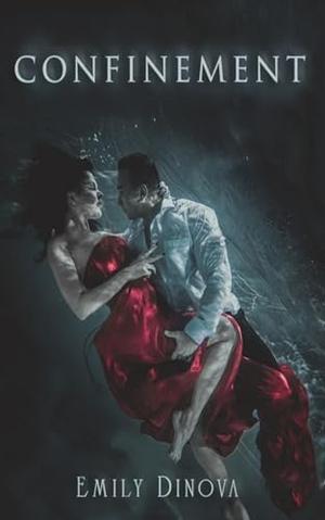 Confinement by Emily Dinova