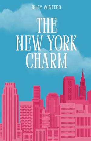 The New York Charm by Riley Winters