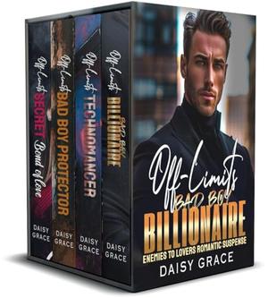 Off-Limits Bad Boy Billionaires: Enemies To Lovers Romantic Suspense by Daisy Grace