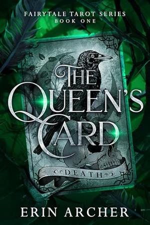 The Queen's Card: A Sleeping Beauty Retelling by Erin Archer