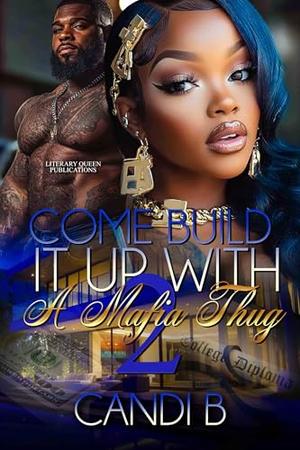 Come Build It Up With A Mafia Thug 2 by Candi B