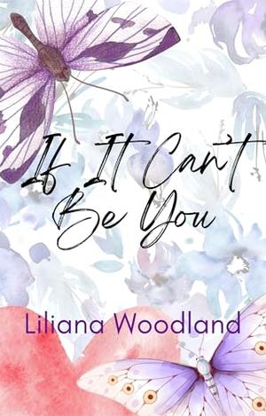 If It Can't Be You: A Love in Louisville Short Story by Liliana Woodland