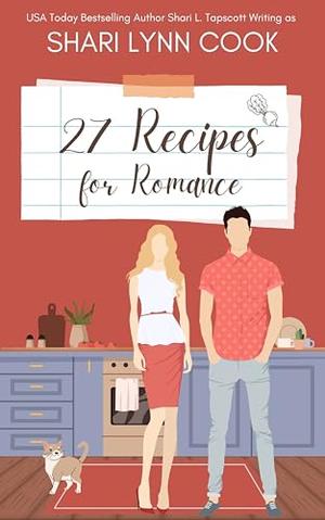 27 Recipes for Romance by Shari Lynn Cook