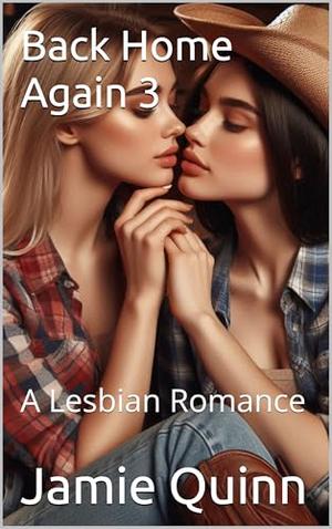 Back Home Again 3: A Lesbian Romance by Jamie Quinn