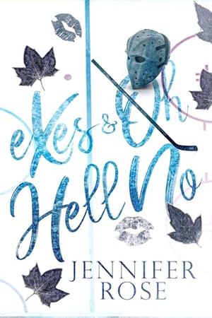 Exes and Oh Hell No: A dark rom-com by Jennifer Rose